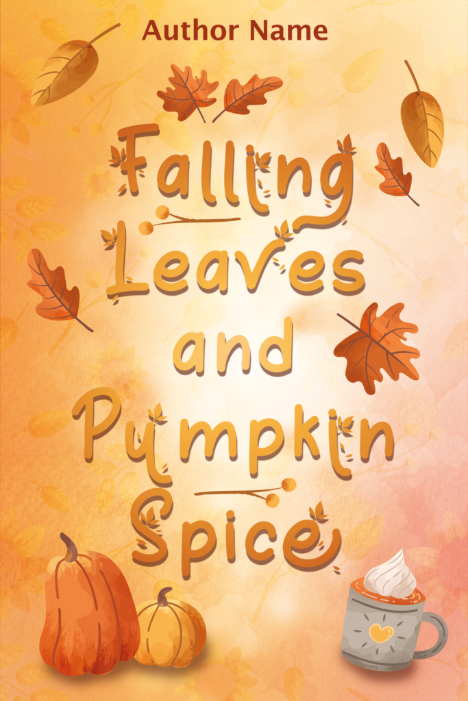 Herbstliches Cover mit Gelb-Orange-Rotem Verlauf im Hintergrund, fallenden Herbstblättern, Kürbissen und einem herbstlichen Heißgetränk und dem Titel "Falling Leaves and Pumpkin Spice"
