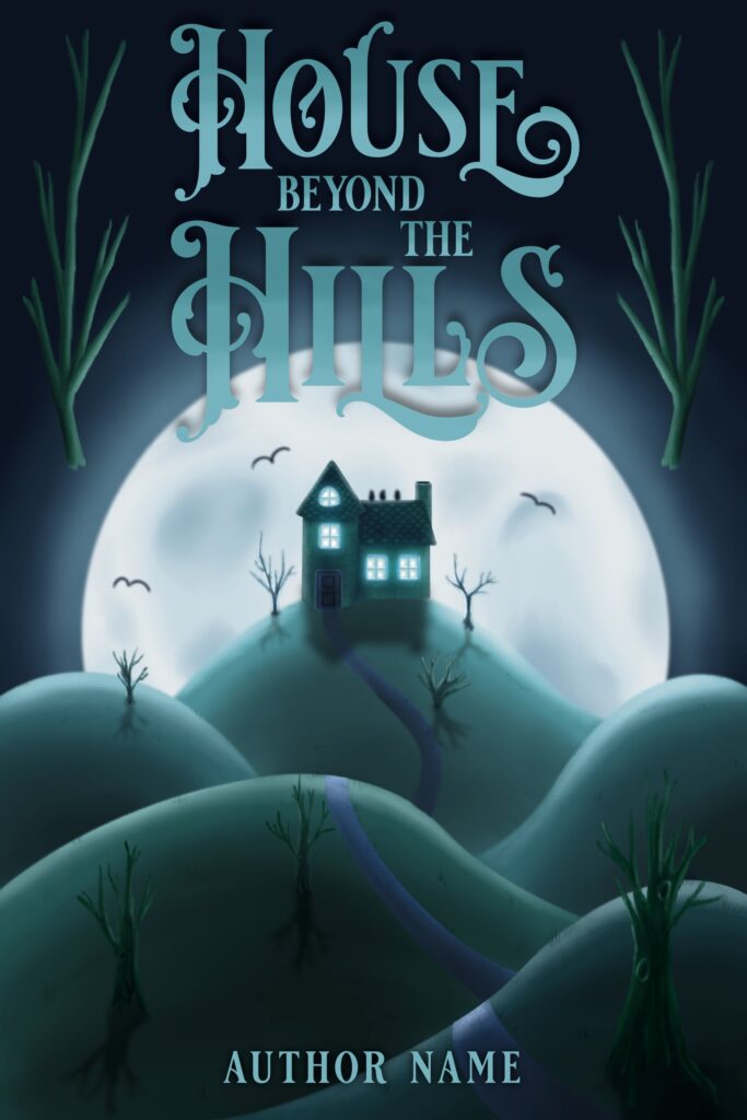 Gruseliges illustriertes Premade Buchcover mit einer hügeligen Landschaft, toten Bäumen und einem Pfad der zu einem Haus mit leuchtenden Fenstern führt, sowie einem Vollmond im Hintergrund. Der Titel ist "House beyond the Hills"